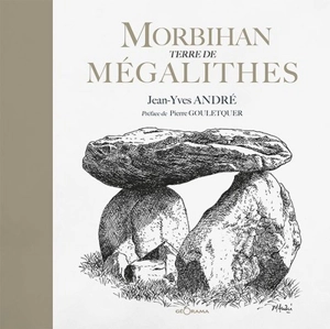 Morbihan, terre de mégalithes - Jean-Yves André