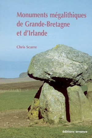 Monuments mégalithiques de Grande-Bretagne et d'Irlande - Christopher Scarre