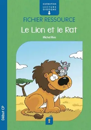 Le lion et le rat : fichier ressource : début CP - Michel Rius