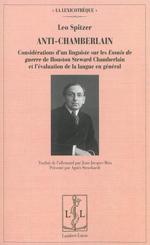 Anti-Chamberlain : considérations d'un linguiste sur les Essais de guerre de Houston Steward Chamberlain et l'évaluation de la langue en général - Leo Spitzer