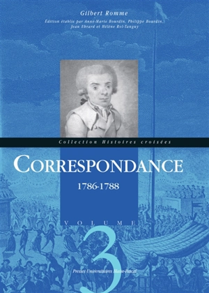 Correspondance. Vol. 3. 1786-1788 - Gilbert Romme