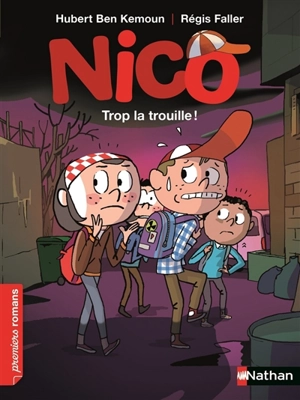 Nico. Trop la trouille ! - Hubert Ben Kemoun