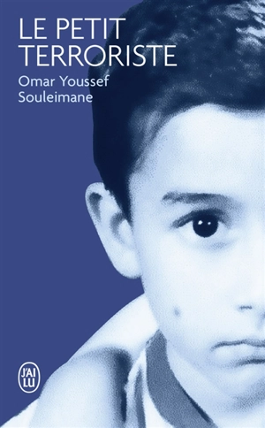 Le petit terroriste - Omar Youssef Souleimane