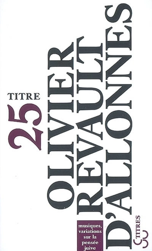 Musiques, variations sur la pensée juive - Olivier Revault d'Allonnes