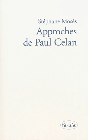 Approches de Paul Celan - Stéphane Mosès