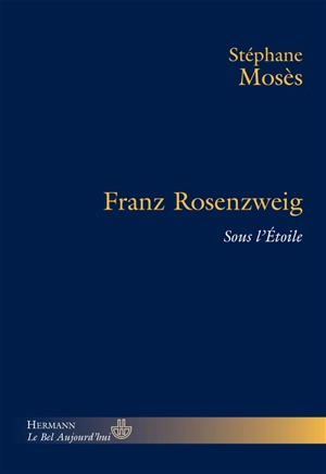 Franz Rosenzweig : sous l'étoile - Stéphane Mosès