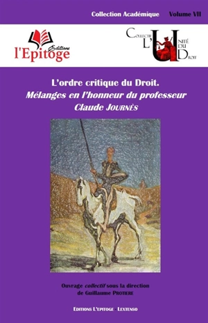 L'ordre critique du droit : mélanges en l'honneur du professeur Claude Journès