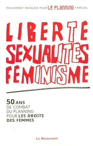 Liberté, sexualités, féminisme : 50 ans de combat du Planning pour les droits des femmes - Mouvement français pour le planning familial