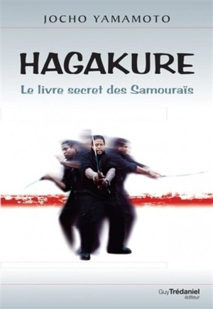 Hagakure : le livre secret des samouraïs - Tsunetomo Yamamoto