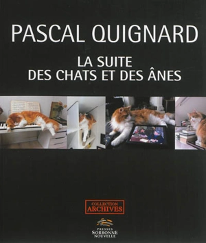 La suite des chats et des ânes - Pascal Quignard