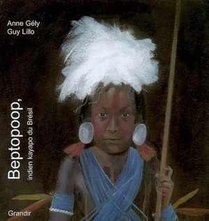 Beptopoop, indien kayapo du Brésil - Anne Gély