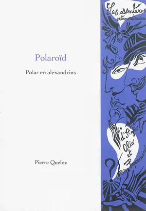 Polaroïd : polar en alexandrins - Pierre Queloz