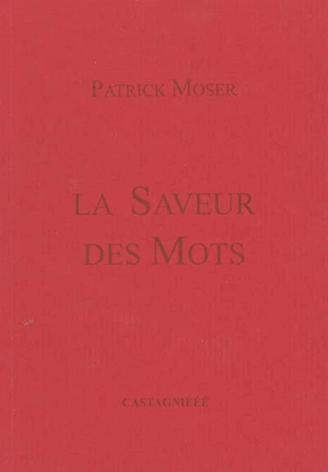 La saveur des mots - Patrick Moser