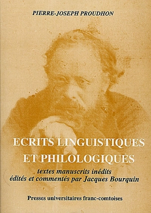 Pierre-Joseph Proudhon, écrits linguistiques et philologiques : textes manuscrits inédits - Pierre-Joseph Proudhon