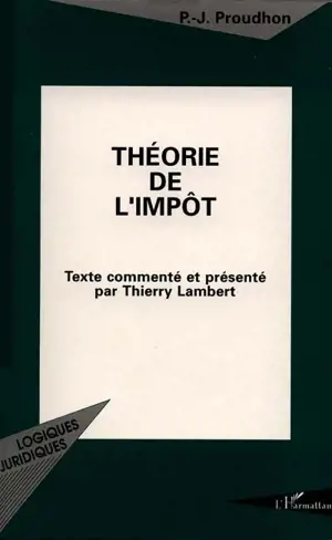 Théorie de l'impôt - Pierre-Joseph Proudhon