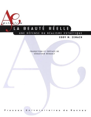 La beauté réelle : une défense du réalisme esthétique - Eddy M. Zemach