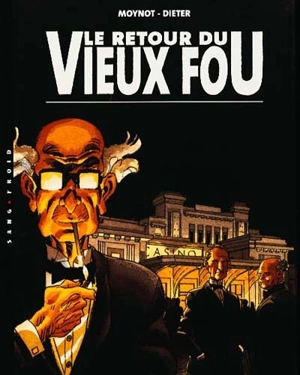 Vieux fou. Vol. 2. Le retour du vieux fou - Dieter