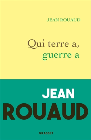 Qui terre a, guerre a - Jean Rouaud