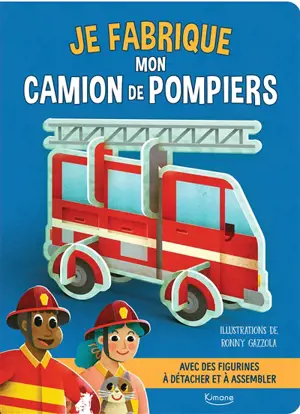 Je fabrique mon camion de pompiers : avec des figurines à détacher et à assembler - Ronny Gazzola