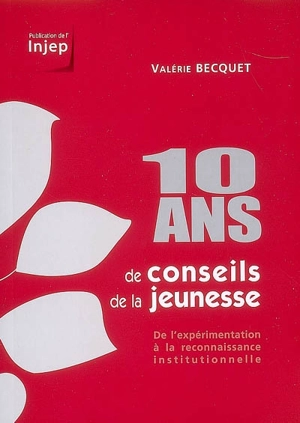 10 ans de conseils de la jeunesse : de l'expérimentation à la reconnaissance institutionnelle - Valérie Becquet