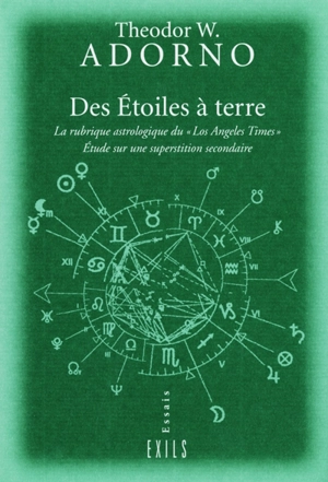 Des étoiles à terre : la rubrique astrologique du Los Angeles Times : étude sur une superstition secondaire - Theodor Wiesengrund Adorno