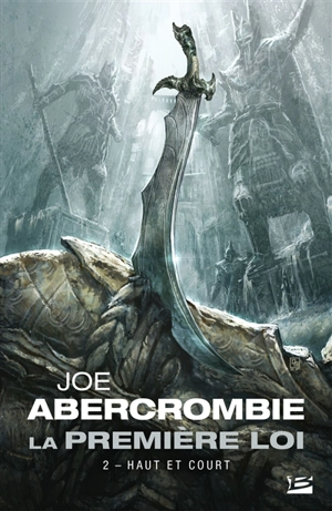 La première loi. Vol. 2. Haut et court - Joe Abercrombie