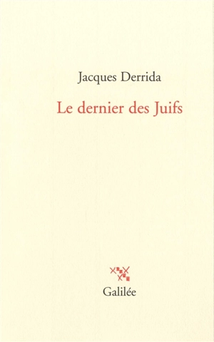 Le dernier des Juifs - Jacques Derrida