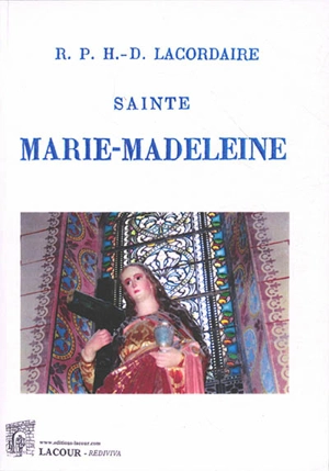 Sainte Marie-Madeleine - Henri-Dominique Lacordaire