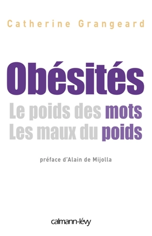 Obésités : le poids des mots, les maux du poids - Catherine Grangeard