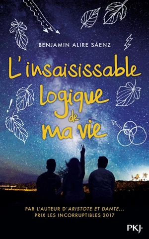 L'insaisissable logique de ma vie - Benjamin Alire Saenz