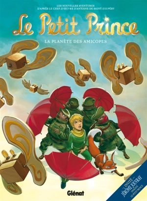 Le Petit Prince : les nouvelles aventures. Vol. 7. La planète des amicopes - Guillaume Dorison