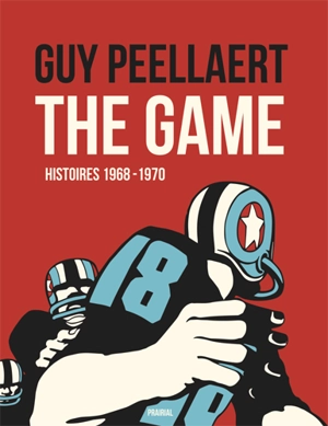 The game : histoires 1968-1970 - Guy Peellaert