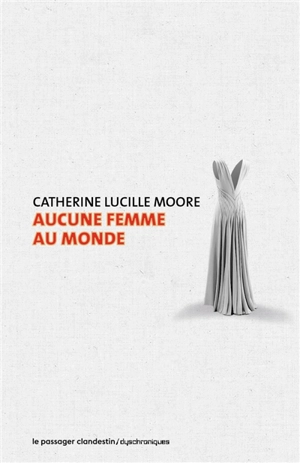 Aucune femme au monde - Catherine Lucile Moore