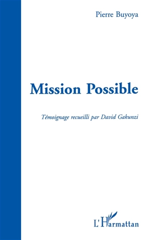 Mission possible : construire une paix durable au Burundi - Pierre Buyoya