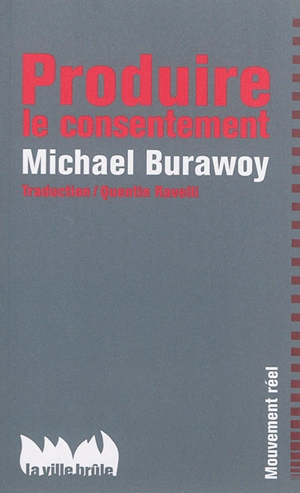 Produire le consentement - Michael Burawoy