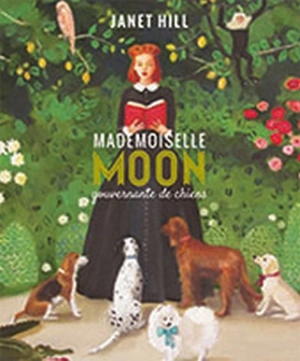 Mademoiselle Moon, gouvernante de chiens - Hill, Janet