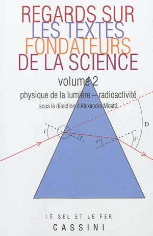 Regards sur les textes fondateurs de la science. Vol. 2. Physique de la lumière, radioactivité