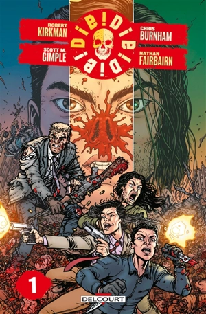 Die ! Die ! Die !. Vol. 1 - Robert Kirkman