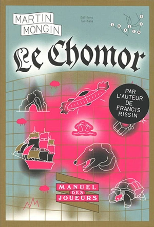 Le Chomor : manuel des joueurs - Martin Mongin