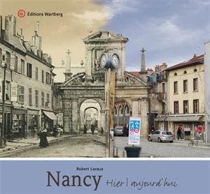 Nancy : hier-aujourd'hui - Robert Lavaux