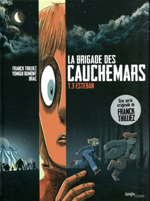 La brigade des cauchemars. Vol. 3. Esteban - Franck Thilliez