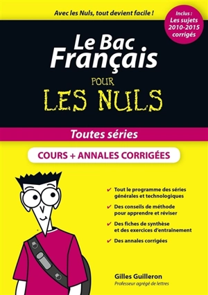Le bac français pour les nuls : toutes séries : cours + annales corrigées - Gilles Guilleron
