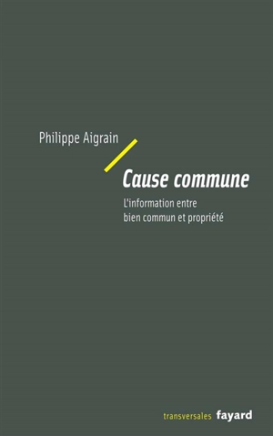 Cause commune : l'information entre bien commun et propriété - Philippe Aigrain