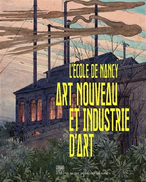 L'école de Nancy : Art nouveau et industrie d'art