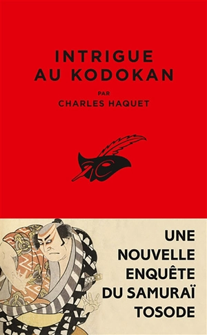 Intrigue au Kodokan : une nouvelle enquête du samurai Tosode - Charles Haquet