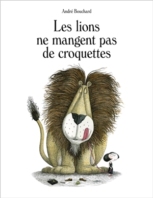 Les lions ne mangent pas de croquettes - André Bouchard