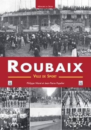 Roubaix, ville de sport - Philippe Waret