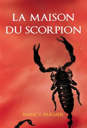 La maison du scorpion - Nancy Farmer