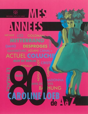 Mes années 80 : de A à Z - Caroline Loeb