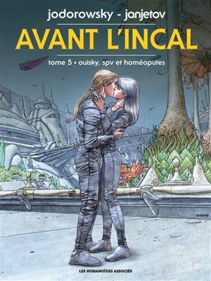 Avant l'Incal. Vol. 5. Ouisky, SPV et homéoputes - Alexandro Jodorowsky